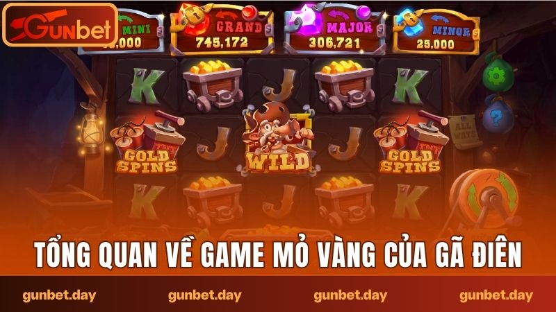 Tổng quan thông tin về game mỏ vàng của gã điên