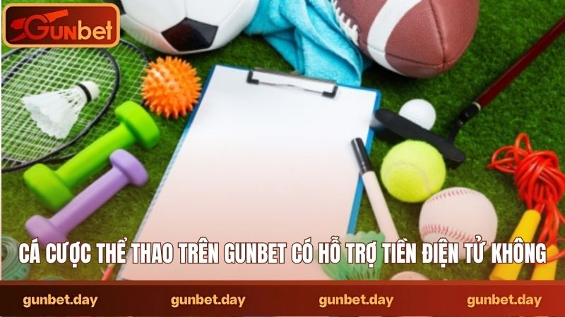 Cá cược thể thao trên Gunbet có hỗ trợ tiền điện tử không