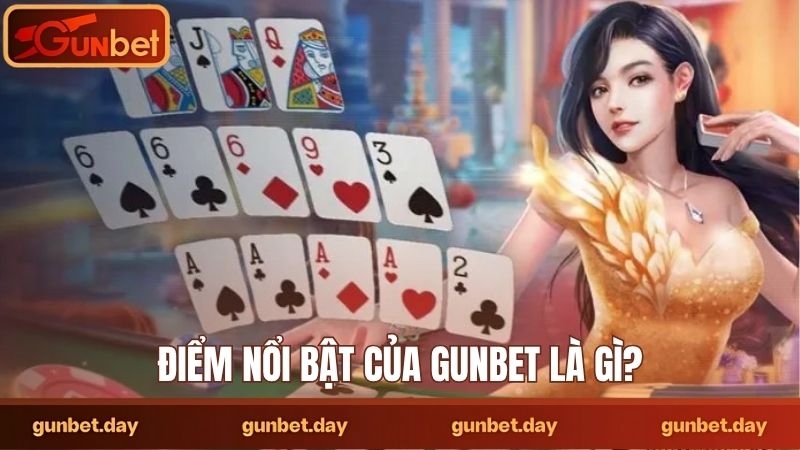 Điểm nổi bật của Gunbet là gì