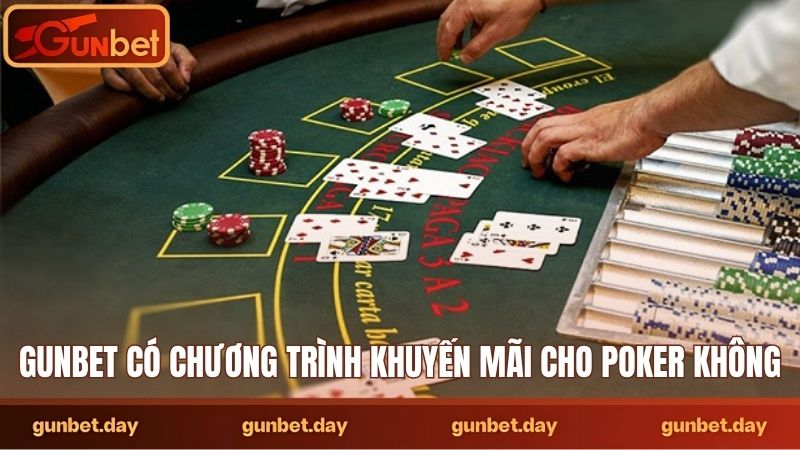 Gunbet có chương trình khuyến mãi cho poker không?