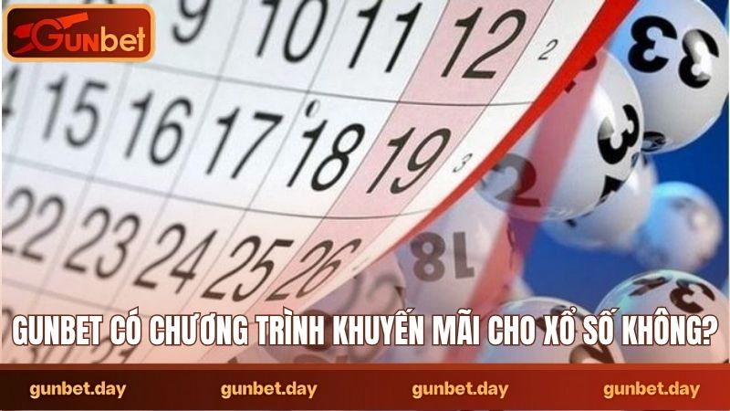 Gunbet có chương trình khuyến mãi cho xổ số không