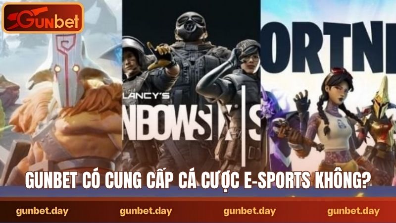 Gunbet có cung cấp cá cược e-sports không