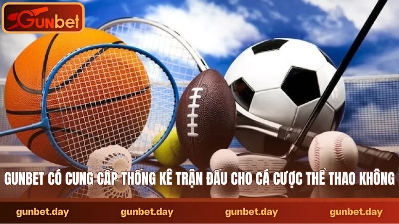 Gunbet có cung cấp thống kê trận đấu cho cá cược thể thao không