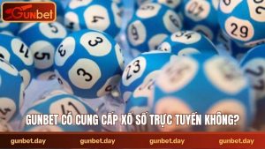 Gunbet có cung cấp xổ số trực tuyến không
