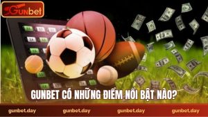 gunbet có những điểm nổi bật nào