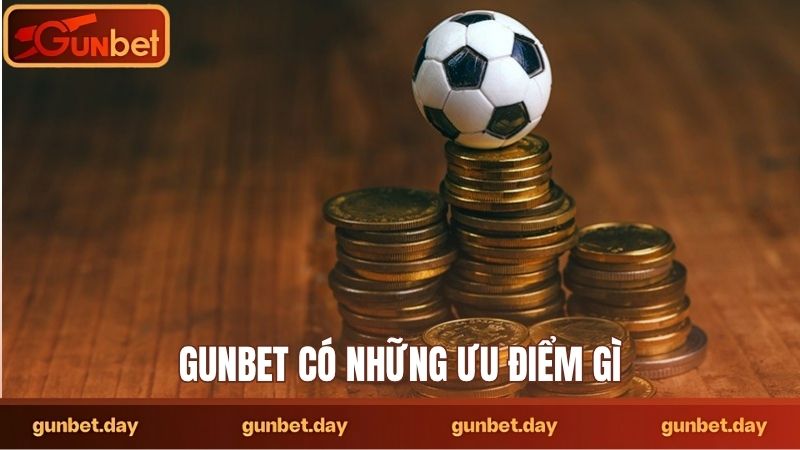 Gunbet có những ưu điểm gì