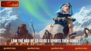 Làm thế nào để cá cược e-sports trên Gunbet