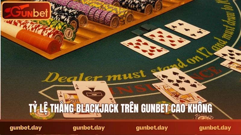 Tỷ lệ thắng blackjack trên Gunbet cao không