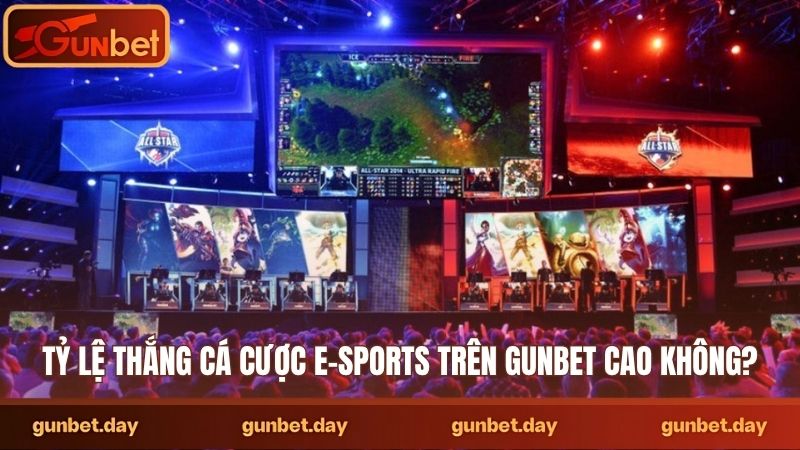 Tỷ lệ thắng cá cược e-sports trên Gunbet cao không