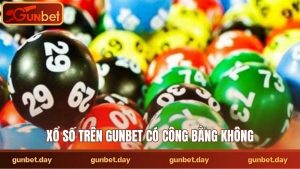 Xổ số trên Gunbet có công bằng không