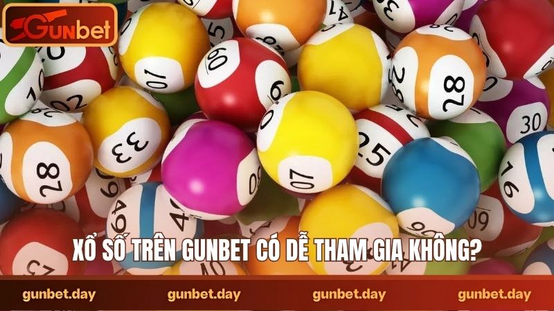 Xổ số trên Gunbet có dễ tham gia không