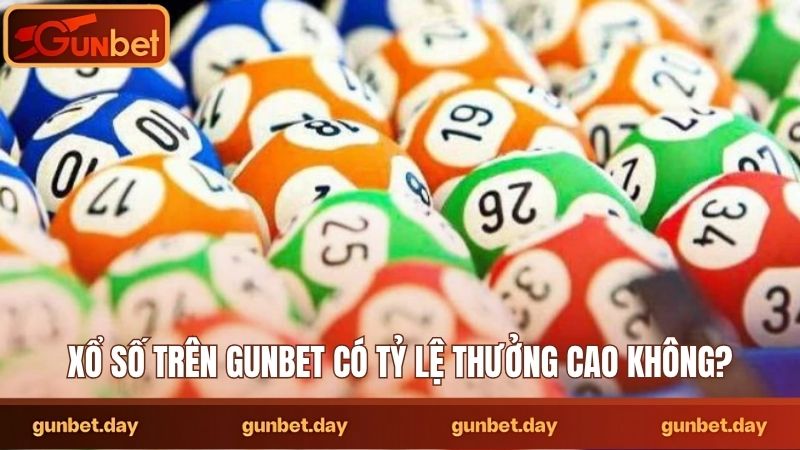 Xổ số trên Gunbet có tỷ lệ thưởng cao không